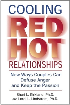 Paperback Cooling Red Hot Relationships: New Ways Couples Can Defuse Anger and Keep the Passion Book