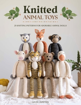 Paperback Knitted Animal Toys: 25 Knitting Patterns for Adorable Animal Dolls Book