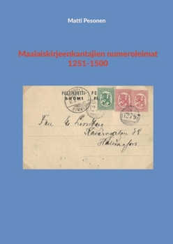 Paperback Maalaiskirjeenkantajien numeroleimat 1251-1500 [Finnish] Book