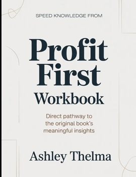 Speed knowledge From Profit First: Direct Pathway To The Original Book’s Meaningful Insights