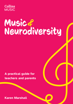 Paperback Music & Neurodiversity: A Practical Guide for Teachers and Parents Book