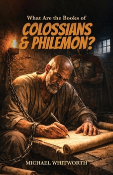 What Are the Books of Colossians & Philemon? (Kids’ Guides to God’s Word)