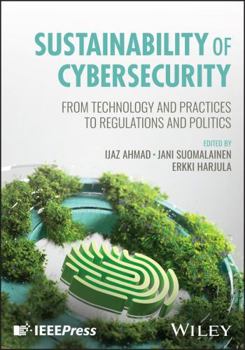Hardcover Sustainability of Cybersecurity: From Technology and Practices to Regulations and Politics Book