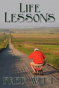 Paperback Life Lessons: (Don't Learn Them Late!) Book