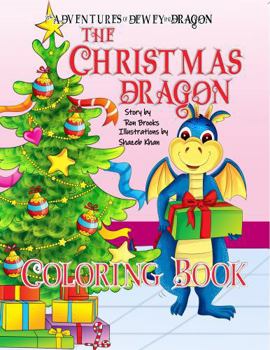 Paperback The Christmas Dragon Coloring Book: A Dewey the Dragon Coloring Book (The Adventures of Dewey the Dragon) Book