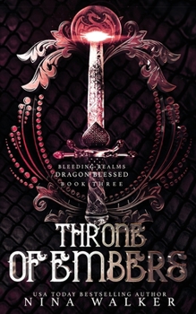 Throne of Embers : Bleeding Realms - Dragon Blessed Book 3 - Book #3 of the Bleeding Realms: Dragon Blessed