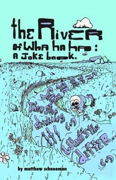 The River of Wha Ha Ha: A Joke Book.