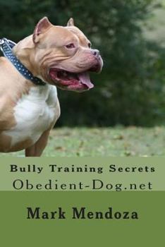 Paperback Bully Training Secrets: Obedient-Dog.net Book