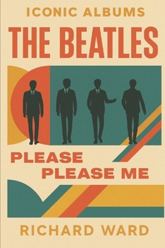 Iconic Albums - The Beatles - Please Please Me