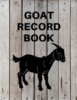 Paperback Goat Record Keeping Book: Goat Log Book To Track Medical Health Records, Breeding, Buck Progeny, Kidding Journal Notebook, Milk Production Track Book