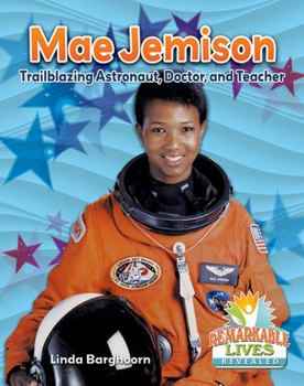 Hardcover Mae Jemison: Trailblazing Astronaut, Doctor, and Teacher Book