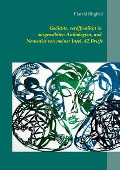 Paperback Gedichte, veröffentlicht in ausgewählten Anthologien, und Namenlos von meiner Insel, 42 Briefe: Lyrik [German] Book