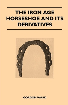 Paperback The Iron Age Horseshoe and its Derivatives Book