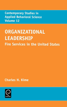 Hardcover Organizational Leadership: Fire Services in the United States Book