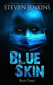 Paperback Blue Skin: Book Three: A Vampire Dystopian Thriller Book