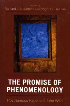 Paperback The Promise of Phenomenology: Posthumous Papers of John Wild Book