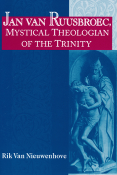 Hardcover Jan van Ruusbroec, Mystical Theologian of the Trinity Book