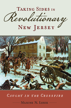 Hardcover Taking Sides in Revolutionary New Jersey: Caught in the Crossfire Book