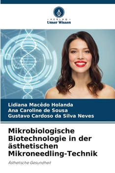 Mikrobiologische Biotechnologie in der ästhetischen Mikroneedling-Technik (German Edition)