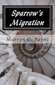 Paperback Sparrow's Migration: Book One in The Sparrow Sequence Book