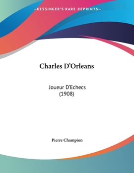 Paperback Charles D'Orleans: Joueur D'Echecs (1908) [French] Book