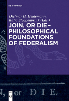 Paperback Join, or Die - Philosophical Foundations of Federalism Book