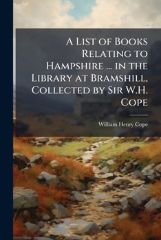 A List Of Books Relating To Hampshire, Its Places, Persons, And History - In The Library At Bramshill