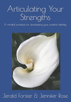 Paperback Articulating Your Strengths: A mindful practice for developing your positive identity Book