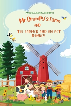 Paperback Mr. Grumpy's Farm and The Farmer and His Pet Donkey Book