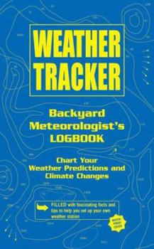 Paperback Weather Tracker: Backyard Meteorologist's Logbook Book