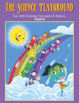 Paperback The Science Playground: Fun with Science Concepts and Nature Book