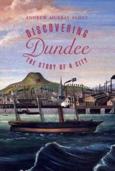 Paperback Discovering Dundee: The Story of a City Book