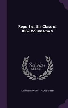 Hardcover Report of the Class of 1869 Volume No.9 Book
