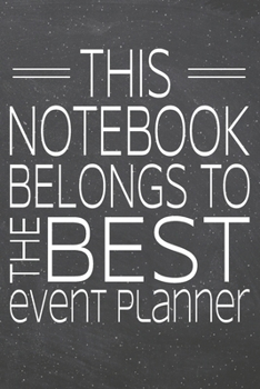 This Notebook Belongs To The Best Event Planner: Event Planner Dot Grid Notebook, Planner or Journal | 110 Dotted Pages | Office Equipment, Supplies | ... Planner Gift Idea for Christmas or Birthday