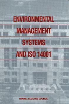 Paperback Environmental Management Systems and ISO 14001: Federal Facilities Council Report No. 138 Book