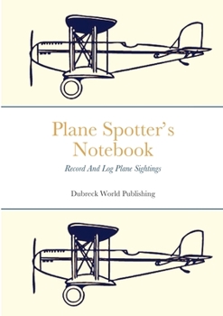 Paperback Plane Spotter's Notebook: Record And Log Plane Sightings Book