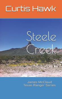 Paperback Steele Creek: James McCloud Texas Ranger Series Book