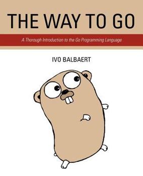 Paperback The Way to Go: A Thorough Introduction to the Go Programming Language Book