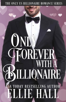 Only Forever with a Billionaire - Book #3 of the Only Us Billionaire