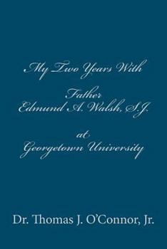 Paperback My Two Years With Father Edmund A. Walsh. S.J. at Georgetown University Book
