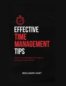Paperback The Art of Prioritization: Effective Time Management Tips for Business Professionals Book