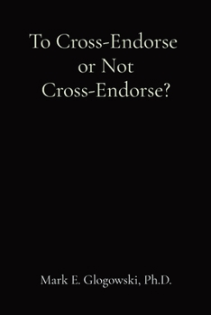 Paperback To Cross-Endorse or Not Cross-Endorse? Book