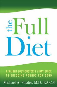 Paperback Full Diet: A Weight-Loss Doctor's 7-Day Guide to Shedding Pounds for Good Book