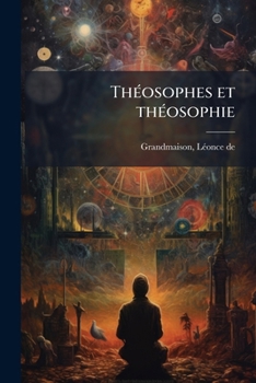 ThÃ(c)osophes et thÃ(c)osophie (French Edition)
