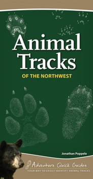 Animal Tracks of the Northwest - Book  of the Adventure Quick Guides
