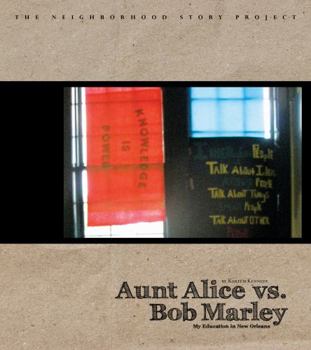 Paperback Aunt Alice Vs Bob Marley:: My Education in New Orleans Book