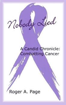 Paperback Nobody Lied: A Candid Chronicle: Combatting Cancer Book