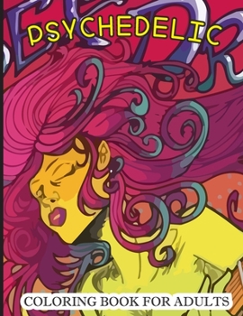 Paperback Psychedelic Coloring Book For Adults: Relaxing And Stress Relieving Art For Stoners with 40 pages Book