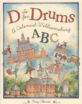 Hardcover D Is for Drums: A Colonial Williamsburg ABC Book