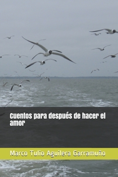 Paperback Cuentos para después de hacer el amor [Spanish] Book